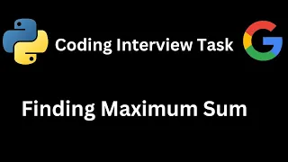 Python Interview Task Max Sum of two variable