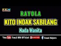 Download Lagu Rayola - Kito Indak Sabilang ( KARAOKE ) Nada Wanita