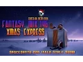 Lagu FANTASY MIX 146 - XMAS EXPRESS (edited by mCITY 2O14)