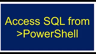 Accessing SQL from PowerShell