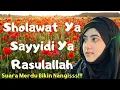 Download Lagu Sholawat Penenang Hati, Sholawat Ya Sayyidi Ya Rasulullah,Sholawat Paling Merdu dan menyentuh hati