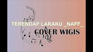 Download Terendap Laraku _Naff_ MUSIC COVER WIGIS MP3