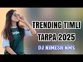 Download Lagu TRENDING TIMLI TARPA MIX 2025 ( TIMLI TARPA MIX ) DJ NIMESH NMS 🥁🎤🎶