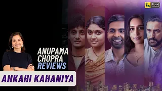 ankahi kahaniya anupama chopras review film companion