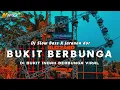 Download Lagu DJ BUKIT BERBUNGA || DJ SLOW BASS X JARANAN DOR VIRAL TIKTOK 2025 •KIPLI ID REMIX