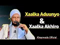Download Lagu Xaalka Aduunyo | Xaalka Aakhiro |Sh Xuseen Cali Jabuuti