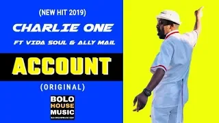 charlie one account ft vida soul u0026 ally mail 2019 