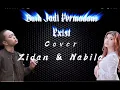 Lagu Buih Jadi Permadani - Exist ( Zidan ft Nabila ) Cover  | Lirik Lagu
