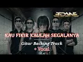 Download Lagu Backing Track Kau Pikir Kaulah Segalanya - EdanE