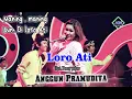 Anggun Pramudita - Loro ati [Versi Jaranan] (Official Music Video)