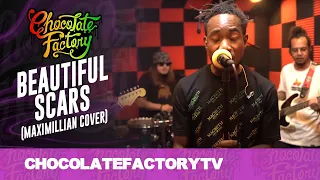Download Chocolate Factory - BEAUTIFUL SCARS (Maximillian Cover) MP3