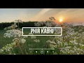 PHIR KABHI (Lirik dan Terjemahan) | M.S.DHONI-THE UNTOLD STORY | arijit singh