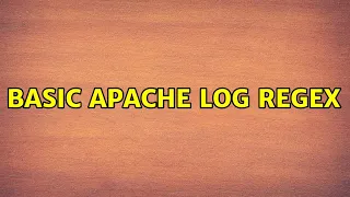 Basic Apache Log Regex