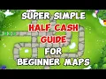 Simple Half Cash Guide for Beginner Maps