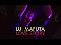 Lui Mafuta - Love Story (Downtempo, Deep House)