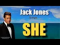 Download Lagu SHE - Jack Jones (with Lyrics)