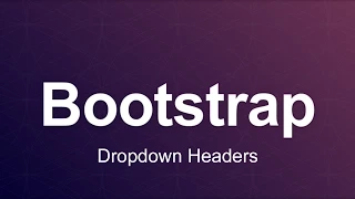 Bootstrap 3 Tutorial 12 - Dropdown Headers