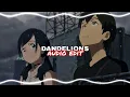 Download Lagu DANDELIONS edit audio
