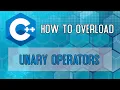 C Tutorial - Unary Operators Overload for beginners