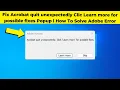 Fix Acrobat quit unexpectedly ClicLearn more for possible fixes Popup l How To Solve Adobe Error