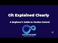 Git Explained Clearly A Beginner s Guide to Version Control