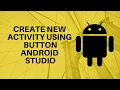 Open new Activity using Button in Android Studio Application