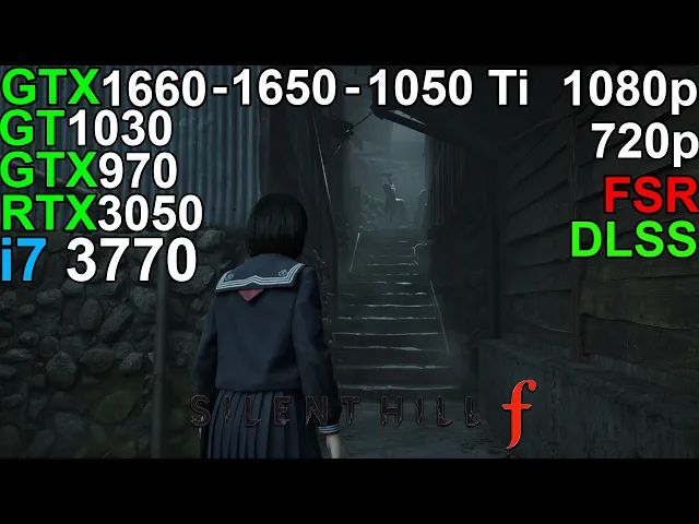 Silent Hill f - RTX 3050 6GB - GTX 1660 - GTX 1650 - GTX 1050 Ti  i7 3770