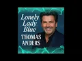 Lagu Thomas Anders - Lonely Lady Blue (My Version)