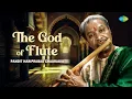 Download Lagu The God Of Flute - Pandit Hariprasad Chaurasia | Indian Classical Instrumental Music (Audio Jukebox)
