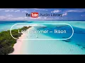 Download Lagu Last Summer – Ikson (No Copyright Music)