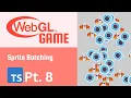 WebGL Game Part 8 - Sprite Batching