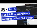 WordPress REST API Authentication and Using Client Side - Part 1