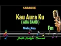 Download Lagu Kau Auraku (Karaoke) Ada Band Nada Pria/Cowok Male Key Fm