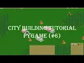 City builder tutorial series Examining objects pygame