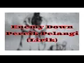 Download Lagu Enemy Down - Percik Pelangi | (Lirik Lagu)