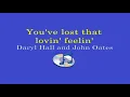 You've Lost That Loving Feeling - Daryl Hall & John Oates (Lyrics Video)
