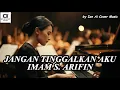 Lagu JANGAN TNGGALKAN AKU - IMAM S  ARIFIN by Ian Ai Cover Music