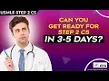 USMLE STEP 2 CS CAN YOU PREPARE IN OR 5 DAYS
