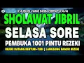 Download Lagu SHOLAWAT JIBRIL PENARIK REZEKI PALING DAHSYAT, SHOLAWAT NABI MUHAMMAD SAW MERDU PENUH BERKAH