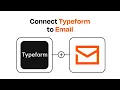 How to Connect Typeform to Email - Easy Integration