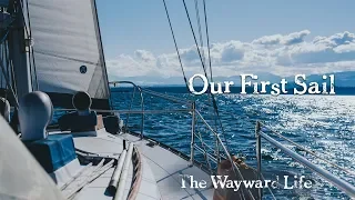 Our First Sail | Chapter 2 Episode 1 | The Wayward Life
