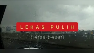 Download LEKAS PULIH - FIERSA BESARI (lirik) MP3