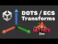 Unity ECS Transform System Deep Dive DOTS