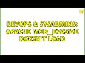 DevOps SysAdmins Apache mod - evasive doesn t load 2 Solutions