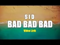 Download Lagu BAD BAD BAD - SID VIDIO LIRIK