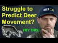 STRUGGLE to PREDICT DEER MOVEMENT Try THIS