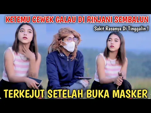 Download MP3 CEWEK GALAU DI PUNCAK RINJANI SEMBALUN