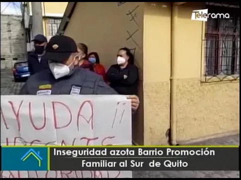 Inseguridad azota barrio Promoción Familiar al Sur de Quito