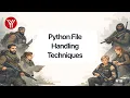 Python File Handling Techniques