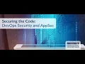 Webinar - Securing the Code DevOps Security and AppSec